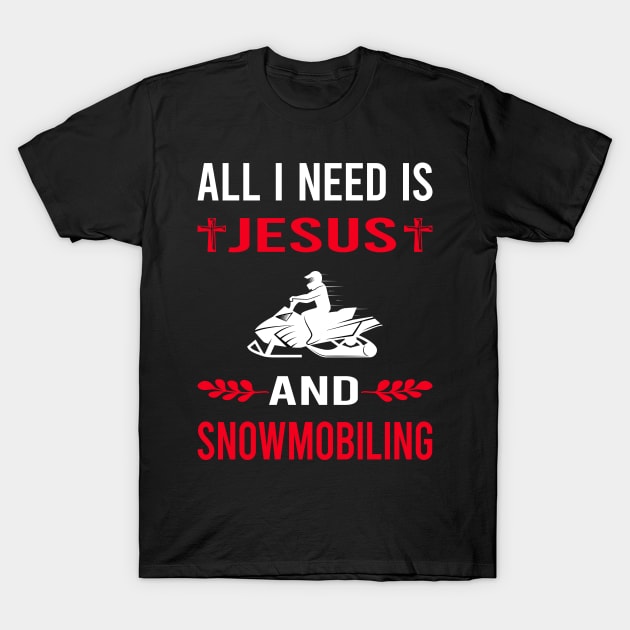 I Need Jesus And Snowmobiling Snowmobile T-Shirt by Good Day